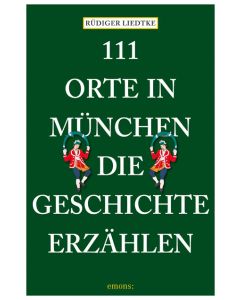 111 Orte in München, die Geschichte erzählen