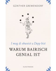 Warum Bairisch genial ist