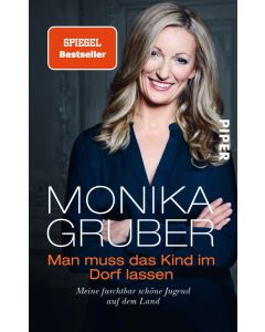 Monika Gruber 
Man muss das Kind im Dorf lassen