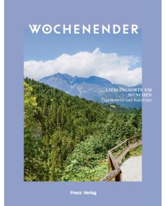 WOCHENENDER – LIEBLINGSORTE UM MÜNCHEN