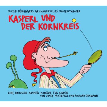 KASPERL UND DER KORNKREIS  Dr,Döblingers Kasperl  CD