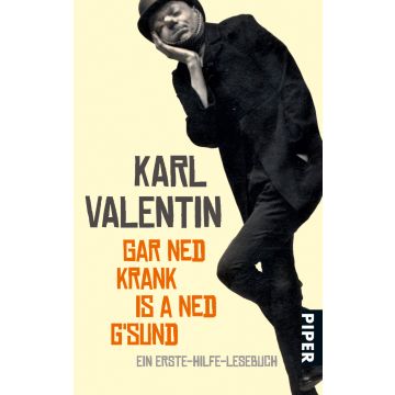 Karl Valentin "Gar ned krank is a ned g`sund"