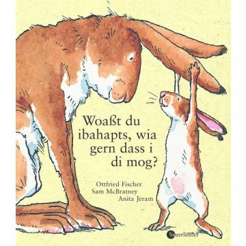 Woast du ibahapts, wia gern dass i di mog