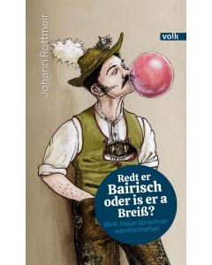 redt er bairisch oder is er a breiß